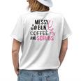 Messy Bun Coffee And Scrubs Funny Nurse Gift Womens Back Print T-shirt Gifts for Her