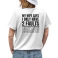 My Wife Says I Only Have 2 Faults Funny Womens Back Print T-shirt Gifts for Her