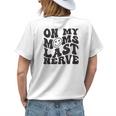 On My Moms Last Nerve For Kids Groovy Funny Mothers Day Mothers Day Funny Gifts Womens Back Print T-shirt Gifts for Her