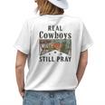 Western Boho Christian Faith-Based Real Cowboys Still Pray Womens Back Print T-shirt Gifts for Her