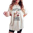 Never Underestimate An Old Lady Who Is Also A Nurse December Women's Oversized Comfort T-shirt Ivory