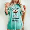 You Had Me At Espresso Martini Vodka Coffee Bartender Booze Women's Oversized Comfort T-shirt Chalky Mint
