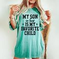 My Son In Law Is My Favorite Child Mother In Law Mom Women's Oversized Comfort T-shirt Chalky Mint
