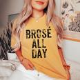 Brose All Day Bro Rose Wine Drinking Women's Oversized Comfort T-shirt Mustard