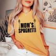 Cute Mom's Spaghetti Food Lover Italian Chefs Women's Oversized Comfort T-shirt Mustard