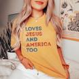Loves Jesus And America Too 4Th Of July Proud Women Men Women's Oversized Graphic Print Comfort T-shirt Mustard