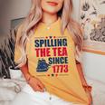 Spilling The Tea Since 1773 History Teacher 4Th July Women's Oversized Comfort T-shirt Mustard