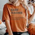 Band Teacher Definition Teaching School Teacher Women's Oversized Comfort T-shirt Yam