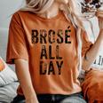 Brose All Day Bro Rose Wine Drinking Women's Oversized Comfort T-shirt Yam