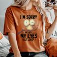 I'm Sorry Did I Roll My Eyes Out Loud Owl Lover Women's Oversized Comfort T-shirt Yam