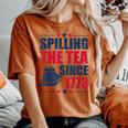 Spilling The Tea Since 1773 History Teacher 4Th July Women's Oversized Comfort T-shirt Yam