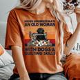 Never Underestimate An Old Woman With Dogs & Quilting Skills Women's Oversized Comfort T-shirt Yam