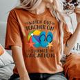 Watch Out Teacher On Summer Vacation Vacation Women's Oversized Comfort T-shirt Yam
