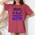Be Kind Autism My Daughter Has Autism Mom Choose Kindness Women's Oversized Comfort T-shirt Crimson
