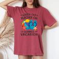 Watch Out Teacher On Summer Vacation Vacation Women's Oversized Comfort T-shirt Crimson