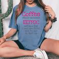 Coffee Quote Coffee Spelled Backwards Eeffoc Women's Oversized Comfort T-shirt Blue Jean
