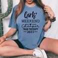 Girls Weekend Cheapers Than Therapy 2023 Sisters Trip 2023 Women's Oversized Comfort T-shirt Blue Jean