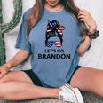 Lets Go Brandon Messy Bun Hair Lets Go Brandon Chant Joe Women's Oversized Comfort T-shirt Blue Jean