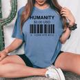 Humanity Is Free Barcode Be Kind Human Positive Vibes Women's Oversized Comfort T-shirt Blue Jean