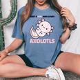 Kawaii Axolotl Just A Girl Who Loves Axolotls Women's Oversized Comfort T-shirt Blue Jean