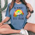 In Memory Of My Best Friend Pet Loss Dog Cat Rainbow Quote Women's Oversized Comfort T-shirt Blue Jean