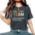 4Th Grade Team Teacher Like A Normal Team Fourth Grade Women's Oversized Comfort T-Shirt Pepper