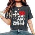 50 Years Ago I Was The Fastest 50Th Birthday Gag Women's Oversized Comfort T-Shirt Pepper