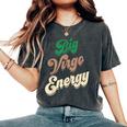 Big Virgo Energy For Virgo For Zodiac Sign Women's Oversized Comfort T-Shirt Pepper