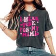 Breast Cancer Support I Wear Pink For My Mimi Retro Groovy Women's Oversized Comfort T-Shirt Pepper