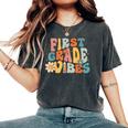 First Grade Vibes 1St Grade Team Retro 1St Day Of School Women's Oversized Comfort T-Shirt Pepper