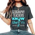 Geography Teacher Quote Appreciation Women's Oversized Comfort T-Shirt Pepper