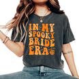 Halloween In My Spooky Bride Era Groovy Wedding Bachelorette Women's Oversized Comfort T-Shirt Pepper