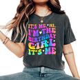 Its Me Hi I'm The Birthday Girl Its Me Birthday Party Girls Women's Oversized Comfort T-Shirt Pepper