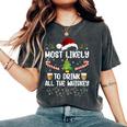 Most Likely To Drink All The Whiskey Family Christmas Pajama Women's Oversized Comfort T-Shirt Pepper