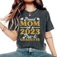 Proud Mom Of A 2023 Prek Graduate Graduation Women's Oversized Comfort T-shirt Pepper