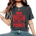Queen Of Horror For Scary Films Lover Halloween Fans Halloween Women's Oversized Comfort T-Shirt Pepper