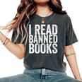 I Read Banned Books Protest Women's Oversized Comfort T-shirt Pepper