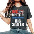 Red White And Legendary Big Sister 4Th Of July Flag Women's Oversized Comfort T-Shirt Pepper