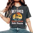 Retired 2024 Goodbye Tension Hello Pension Retirement Women's Oversized Comfort T-Shirt Pepper