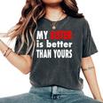 My Sister Is Better Than Yours Best Sister Ever Women's Oversized Comfort T-Shirt Pepper