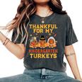 Thankful For My Kindergarten Turkeys Thanksgiving Teacher Women's Oversized Comfort T-Shirt Pepper