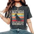 Vintage Never Underestimate An Old Man Who Loves Dogs Cute Women's Oversized Comfort T-Shirt Pepper