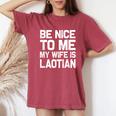 Be Nice To Me My Wife Is Laotian Laos Lao Sabaidee Women's Oversized Comfort T-Shirt Crimson
