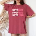 Supermom For Super Mom Super Wife Super Tired Women's Oversized Comfort T-Shirt Crimson