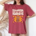 Thankful For My Little Turkeys Thanksgiving Teacher Mom Women's Oversized Comfort T-Shirt Crimson