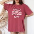 Totally Partial Potential Juror Funny Jokes Sarcastic Women's Oversized Graphic Print Comfort T-shirt Crimson