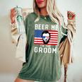 Beer Me I'm The Groom July 4Th Bachelor Party Women's Oversized Comfort T-Shirt Moss