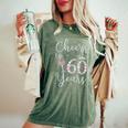 Cheers To 60 Years 1959 60Th Birthday For Women's Oversized Comfort T-Shirt Moss