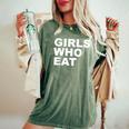 Girls Who Eat For Girls Women's Oversized Comfort T-Shirt Moss
