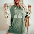 Be Kind Or Just Be Quiet Anti Bullying School Women's Oversized Comfort T-shirt Moss